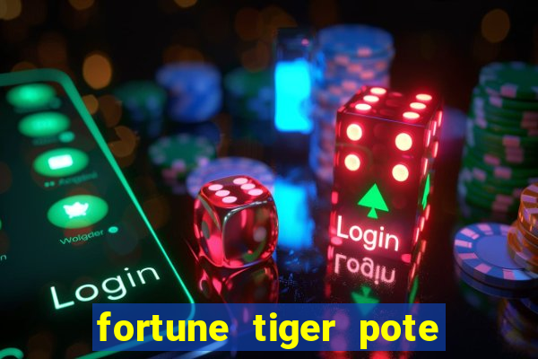 fortune tiger pote de ouro completo